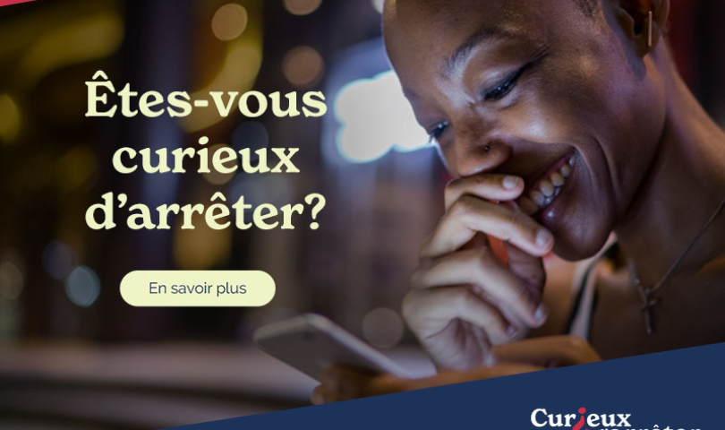 Curieux d’arrêter? Découvrez la campagne pour vous aider à arrêter de fumer!