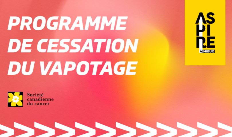 Aspire à mieux, le programme d’aide à l’arrêt du vapotage pour les jeunes adultes